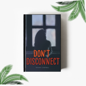 Don't Disconnect By Tiffany Campbell